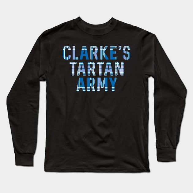 Clarke's Tartan Army, Scottish Saltire Flag Tartan, Scottish Football Slogan Design Long Sleeve T-Shirt by MacPean